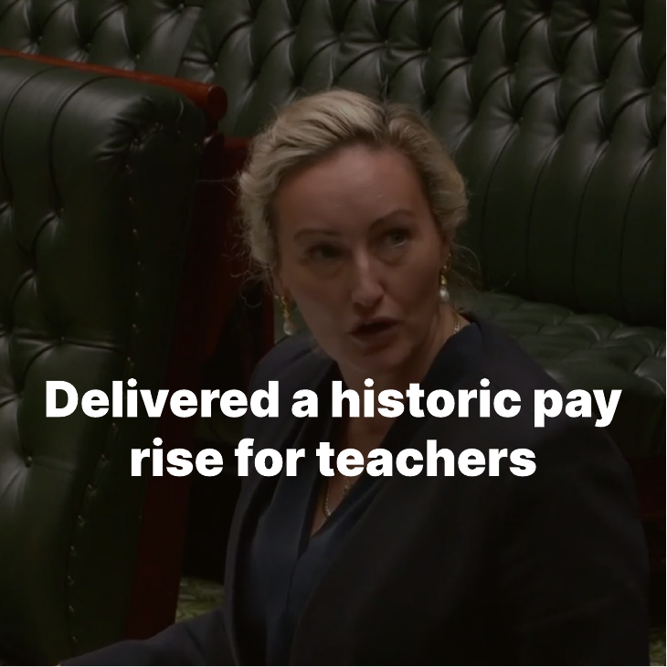 Delivered a historic pay rise for teachers
